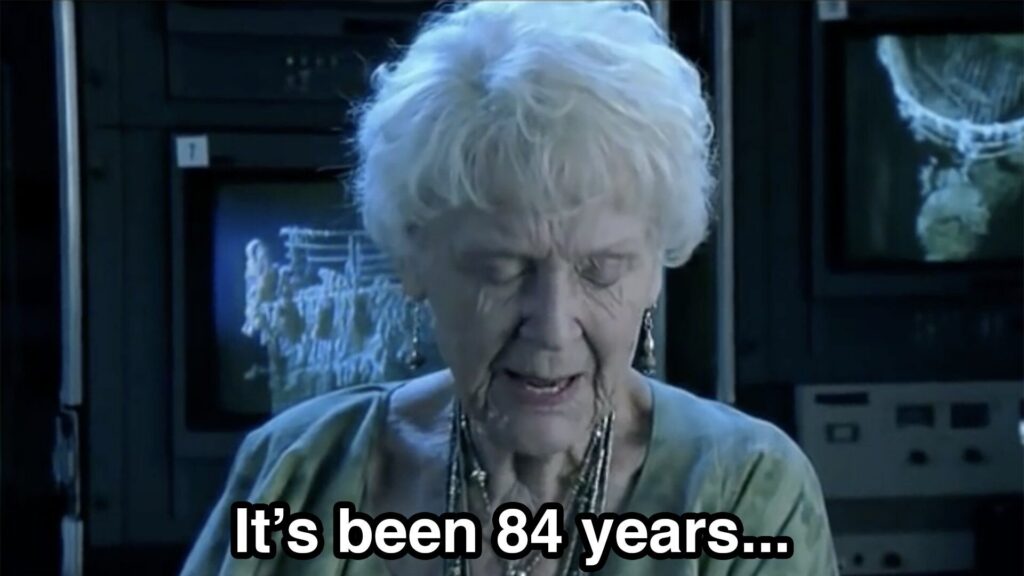 Meme of the old woman from the Titanic movie saying "It's been 84 years..."